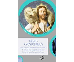 Épître de Barnabé, Le pasteur d'Hermas, Seconde épître aux corinthiens: Récits anonymes apostoliques