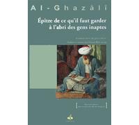 EPîTRE DE CE QU’IL FAUT GARDER - Muhammad Ibn Muhammad Abu Hamid L'imam Al-Ghazali - Albouraq - broché - Livre