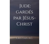 Épître de Jude : gardés par Jésus-Christ