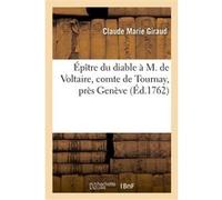 Épître du diable à M. de Voltaire, comte de Tournay, près Genève Claude Marie Giraud (Auteur)