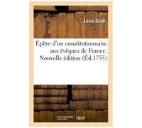 Épître D'un Constitutionnaire Aux Évêques De France - Nouvelle Édition