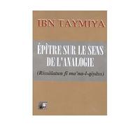 EPîTRE SUR LE SENS DE L’ANALOG - TAQI ADDIN AHMAD IBN TAYMIYYA - Albouraq - broché - Livre