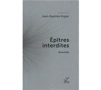 Epîtres interdites Engler Jean - Baptiste (Auteur)