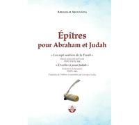 Épîtres pour Abraham et Judah: Shevâ netivoth haTorah & VeZoth LiYehoudah