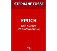 EPOCH: Une histoire de l'informatique