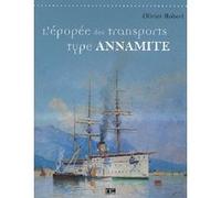 Epopee Des Transports Type Annamite Olivier Robert (Auteur)