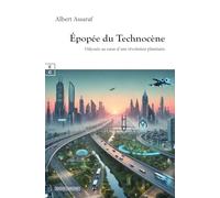 ÉPOPÉE DU TECHNOCÈNE : ODYSSÉE AU COEUR D’UNE RÉVOLUTION PLANÉTAIRE