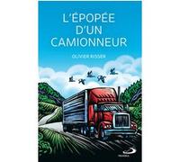 Épopée d'un camionneur (L') Olivier Risser (Auteur)