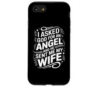 Épouse J'Ai demandé Un Ange à Dieu et il m'a envoyé ma Femme Coque pour iPhone SE (2020) / 7/8