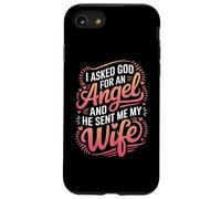 Épouse J'Ai demandé Un Ange à Dieu et il m'a envoyé ma Femme Coque pour iPhone SE (2020) / 7/8