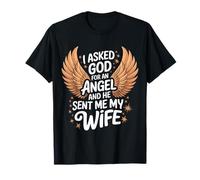 Épouse J'ai demandé un ange à Dieu et il m'a envoyé ma femme T-Shirt