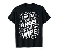 Épouse J'ai demandé un ange à Dieu et il m'a envoyé ma femme T-Shirt