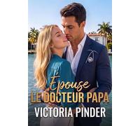 Épouse le docteur papa - Victoria Pinder - Love in a Book - ebook (ePub) - Livre