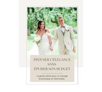 Epouser l'élégance sans épuiser son budget: Le guide ultime pour un mariage économique et mémorable