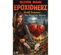 Epoxidherz - Zwölf Sommer - Das Ritual der Jägerin