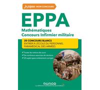 EPPA - Mathématiques - Concours Infirmier militaire 20 concours blancs 2023-2024 - 2nde édition - Antoine Broudin - Dunod - broché - Scolaire / Universitaire