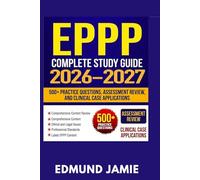 EPPP COMPLETE STUDY GUIDE 2026-2027: 500+ Practice Questions, Assessment Review, and Clinical Case Applications