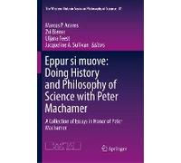 Eppur Si Muove: Doing History And Philosophy Of Science With Peter Machamer