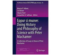Eppur Si Muove: Doing History And Philosophy Of Science With Peter Machamer