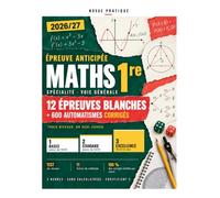 Épreuve anticipée de maths 1re: 12 épreuves blanches et 600 automatismes corrigés, en trois niveaux. Spécialité mathématiques, voie générale