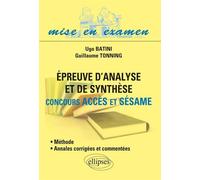 Epreuve d’analyse et de synthèse • Concours Accès et Sésame • Méthode et annales corrigées et commentées - Ugo Batini - Ellipses - broché - Scolaire / Universitaire