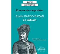 Epreuve De Composition Au Capes Espagnol - Emilia Pardo Bazán, La Tribuna (1883) - Edition 2020