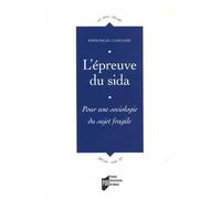 EPREUVE DU SIDA. POUR UNE SOCIOLOGIE DU SUJET FRANGILE