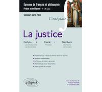 Epreuve français et philosophie. Classes préparatoires scientifiques. La justice (Pensées, Pascal, Les Choéphores et Les Euménides, Eschyle, Les raisins de la colère, Steinbeck) Eschyle - Pascal - Ste