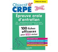 Epreuve orale d'entretien, 100 fiches efficaces pour bien réviser : EPS, développement et psychologie de l'enfant, métier de professeur des écoles, système éducatif Lionel Roche