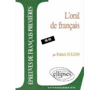 Épreuves anticipées de français - L'oral de français T1998 - Patrick Sultan - Ellipses - broché - Livre