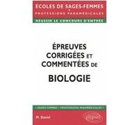 Épreuves corrigées et commentées de biologie Marie Daniel (Auteur)