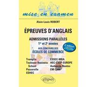 Epreuves d'anglais aux concours des écoles de commerce - Admissions parallèles 1re et 2e années - Bac+2 à Bac+5 - Alain-Louis Robert - Ellipses - broché - Scolaire / Universitaire