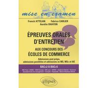 Epreuves Orales D'entretien Aux Concours Des Écoles De Commerce - Admissions Post-Prépa, Admissions Parallèles Et Admissions En Ms, Msc Et Iae