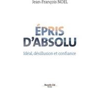 Épris d'absolu Jean-François Noel (Auteur)