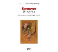 Éprouver le corps - Corps appris, corps apprenant - Christine Delory-Momberger - Eres - broché - Essai