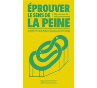 Eprouver le sens de la peine: Expériences de vies condamnées