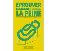 Eprouver Le Sens De La Peine - Expériences De Vies Condamnées
