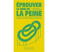Eprouver Le Sens De La Peine - Expériences De Vies Condamnées