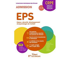 EPS : Enjeux, sécurité, développement et psychologie de l'enfant - CRPE 2023-2024: Le manuel pour réussir l'épreuve d'entretien - Concours professeur des écoles - Admission