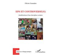 Olivier Gonzalez – EPS et controverse(s) – Justifications d'une discipline scolaire – Broché