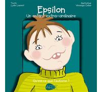 Epsilon : un enfant exta-ordinaire - Lydie Laurent - Autisme France Diffusion - broché - Essai