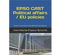 Epso Cast Political Affairs / Eu Policies : How To Succeed In The Selection Procedure