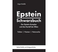 Epstein Schwarzbuch: Der Epstein-Komplex und das Kartell der Eliten - Fakten, Namen, Netzwerke