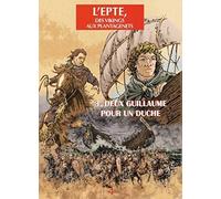 Epte T03 Deux Guillaume pour un Duche