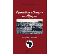 Epuration ethnique en afrique Les " Kasaïens " - (Katanga 1961 - Shaba 1992) - T. Bakajika Banjikila - L'harmattan - broché - Livre