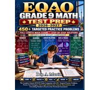 EQAO GRADE 9 MATH TEST PREP 2026-2027: The Complete Ontario MTH1W Study Companion with 450+ Targeted Practice Problems, Proven Test Strategies, ... Needed to Excel on the Provincial Assessment