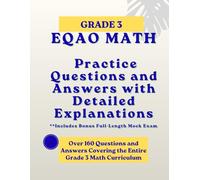 EQAO MATH GRADE 3: Practice Questions and Answers with Detailed Explanations; Includes Bonus Full-Length Mock Exam