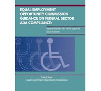 Equal Employment Opportunity Commission Guidance on Federal Sector ADA Compliance: Responsibilities of Federal Agencies (2025 Edition)