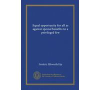 Equal opportunity for all as against special benefits to a privileged few