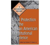 Equal Protection And The African American Constitutional Experience